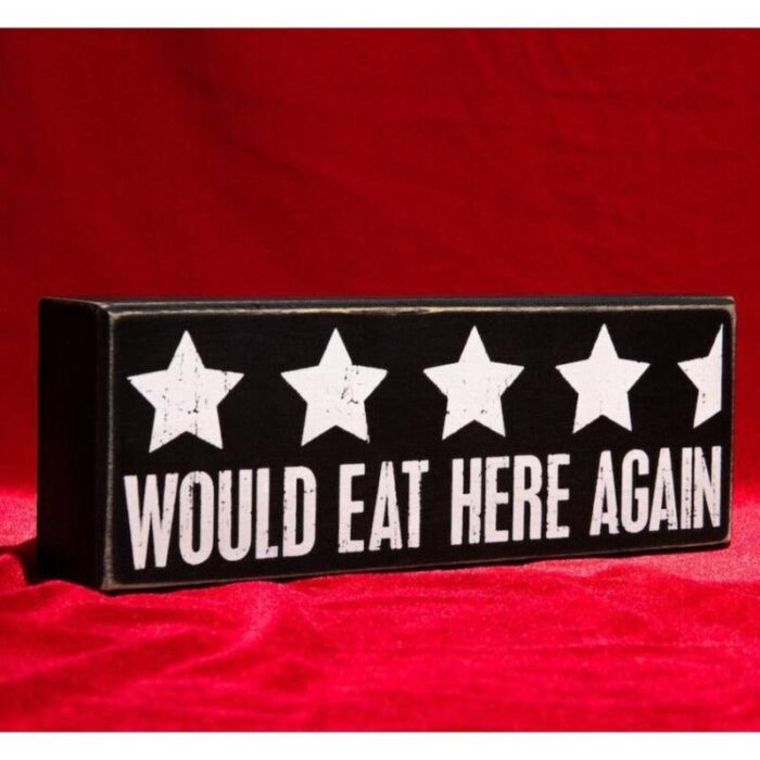 Would Eat Here Again 4 5 Stars Wooden Box Sign 9 x 3 25 4 f014e7bd b9f2 4178 8b2e 139324b9b9a5