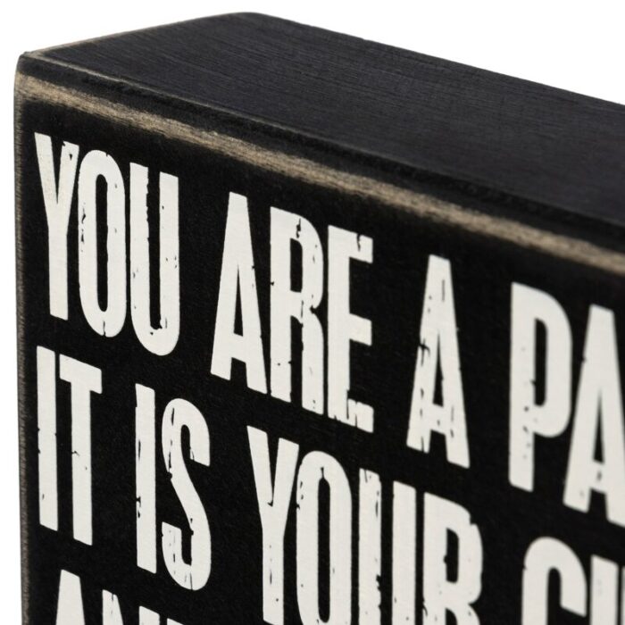 You Are A Parent It Is Your Circus And Those Are Your Monkeys Box Sign Wood Black with White Lettering 3