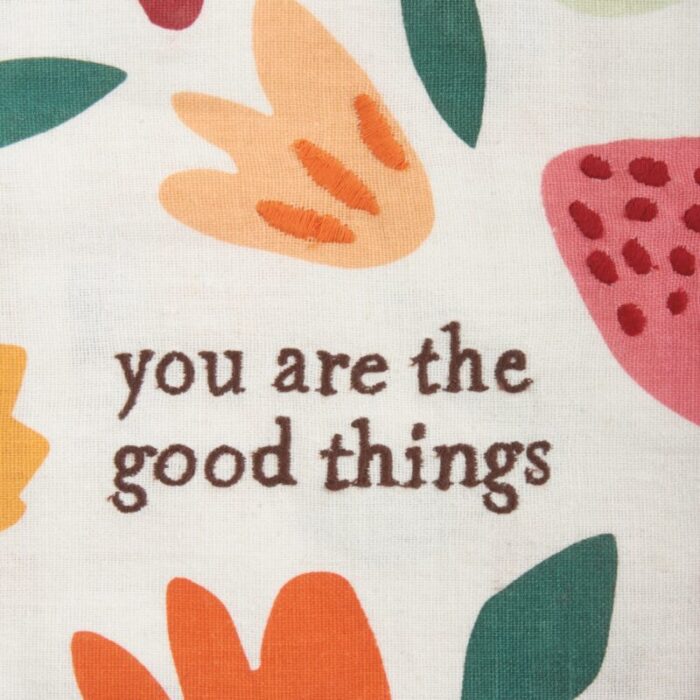 You Are The Good Things Dish Cloth Towel Novelty Tea Towel Floral Kitchen Hand Towel 20 x 26 3