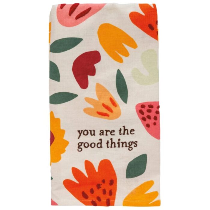 You Are The Good Things Dish Cloth Towel Novelty Tea Towel Floral Kitchen Hand Towel 20 x 26